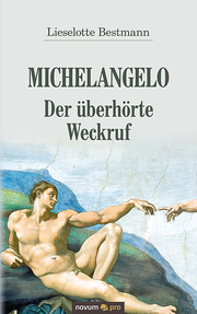 Michelangelo - Der überhörte Weckruf