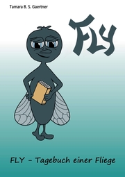 FLY - Tagebuch einer Fliege