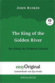 The King of the Golden River / Der König des Goldenen Flusses (mit Audio)
