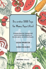 Die ersten 1000 Tage für Mama, Papa und Kind