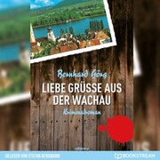 Liebe Grüße aus der Wachau