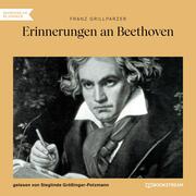 Erinnerungen an Beethoven (Ungekürzt)