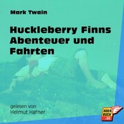 Huckleberry Finns Abenteuer und Fahrten