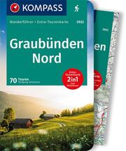KOMPASS Wanderführer Graubünden Nord, 70 Touren mit Extra-Tourenkarte