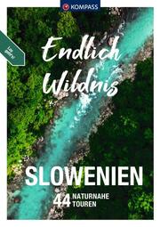 Endlich Wildnis - Slowenien