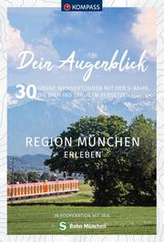 KOMPASS Dein Augenblick Region München erleben - Cover