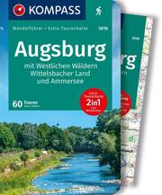 KOMPASS Wanderführer Augsburg mit Westlichen Wäldern, Wittelsbacher Land und Ammersee, 60 Touren