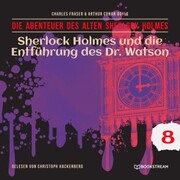 Sherlock Holmes und die Entführung des Dr. Watson