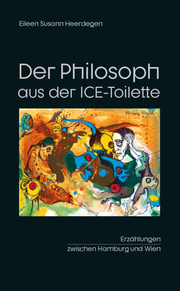 Der Philosoph aus der ICE-Toilette