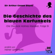 Die Geschichte des blauen Karfunkels (Die Sherlock Holmes Klassiker, Folge 9)