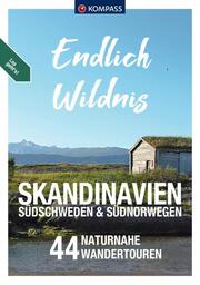 KOMPASS Endlich Wildnis - Skandinavien, Südschweden & Südnorwegen - Cover