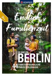 KOMPASS Endlich Familienzeit - in und um Berlin - Cover