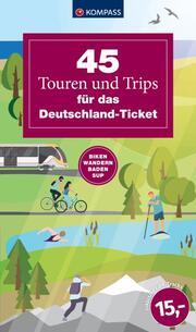 49 Touren und Trips für das Deutschland-Ticket