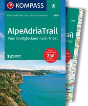 KOMPASS Wanderführer AlpeAdriaTrail, Vom Großglockner nach Triest, 33 Etappen mit Extra-Tourenkarte - Cover