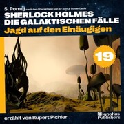 Jagd auf den Einäugigen (Sherlock Holmes - Die galaktischen Fälle, Folge 19)