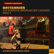 Britannien (Das Römische Imperium der Caesaren