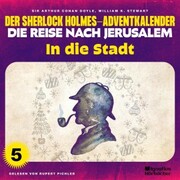 In die Stadt (Der Sherlock Holmes-Adventkalender - Die Reise nach Jerusalem, Folge 5)