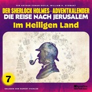 Im Heiligen Land (Der Sherlock Holmes-Adventkalender - Die Reise nach Jerusalem, Folge 7)