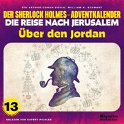 Über den Jordan (Der Sherlock Holmes-Adventkalender - Die Reise nach Jerusalem, Folge 13)