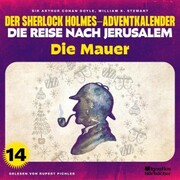 Die Mauer (Der Sherlock Holmes-Adventkalender - Die Reise nach Jerusalem, Folge 14)