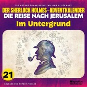 Im Untergrund (Der Sherlock Holmes-Adventkalender - Die Reise nach Jerusalem, Folge 21)