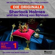 Sherlock Holmes und der König von Böhmen (Die Originale: Die alten Fälle neu interpretiert, Folge 1)
