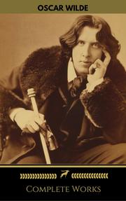 Oscar Wilde: The Truly Complete Collection - Cover