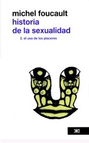 Historia de la sexualidad /Vol. 2. El uso de los placeres