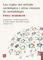 Las reglas del método sociológico y otros ensayos de metodología - Cover