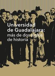Universidad de Guadalajara: más de dos siglos de historia
