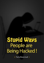 Stupid Ways People are Being Hacked! - Cover