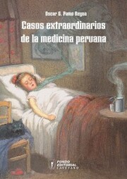 Casos extraordinarios de la medicina peruana