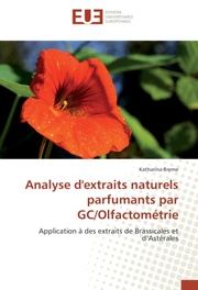 Analyse d'extraits naturels parfumants par GC/Olfactometrie