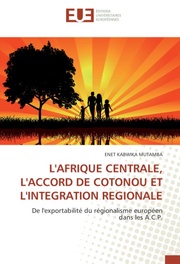L'AFRIQUE CENTRALE, L'ACCORD DE COTONOU ET L'INTEGRATION REGIONALE