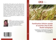 Fertilisation foliaire azotée et soufrée chez le blé: étude isotopique - Cover