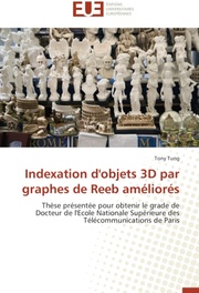 Indexation d'objets 3D par graphes de Reeb améliorés