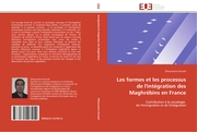 Les formes et les processus de l'intégration des Maghrébins en France