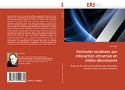 Particules localisees par interaction attractive en milieu desordonne - Cover