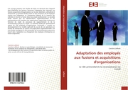 Adaptation des employes aux fusions et acquisitions d'organisations - Cover