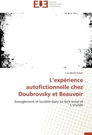 L'experience autofictionnelle chez Doubrovsky et Beauvoir