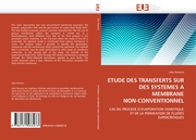 ETUDE DES TRANSFERTS SUR DES SYSTEMES A MEMBRANE NON-CONVENTIONNEL