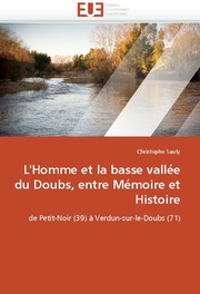L''Homme et la basse vallée du Doubs, entre Mémoire et Histoire