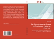 La pharmacodynamie des antibiotiques: étude sur deux anx
