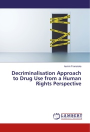Decriminalisation Approach to Drug Use from a Human Rights Perspective