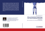 Musculoskeletal Radiology For Post-Graduate Doctors