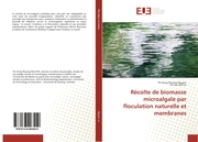 Récolte de biomasse microalgale par floculation naturelle et membranes - Cover