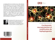 Carisbamate: neuroprotection et modification de l'épileptogenèse
