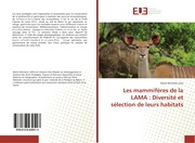 Les mammifères de la LAMA : Diversité et sélection de leurs habitats