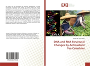 DNA and RNA Structural Changes by Antioxidant Tea Catechins - Cover