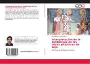 Interpretación de la simbología de las obras pictóricas de Loja - Cover